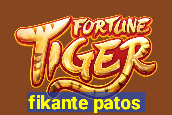 fikante patos